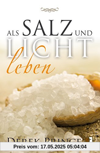 Als Salz und Licht leben