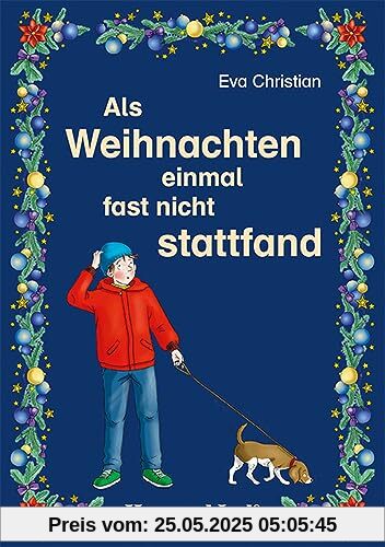 Als Weihnachten einmal fast nicht stattfand: Schulausgabe