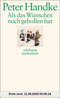 Als das Wünschen noch geholfen hat (suhrkamp taschenbuch)
