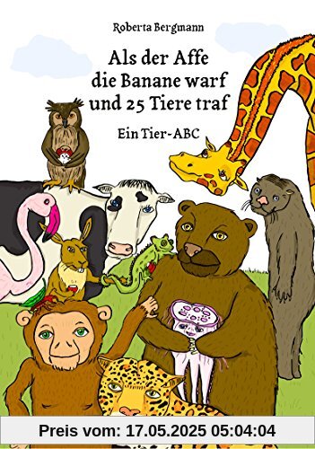 Als der Affe die Banane warf und 25 Tiere traf: Ein Tier-ABC in Versen
