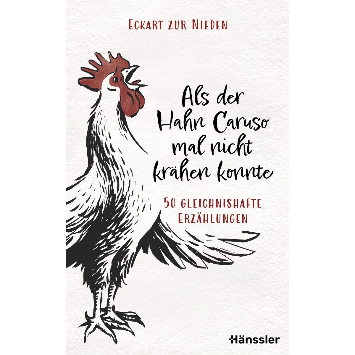 Als der Hahn Caruso mal nicht krähen konnte Als der Hahn Caruso mal nicht krähen konnte von SCM Hänssler