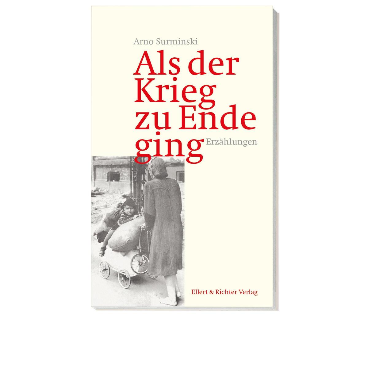 Als der Krieg zu Ende ging von Ellert & Richter Verlag