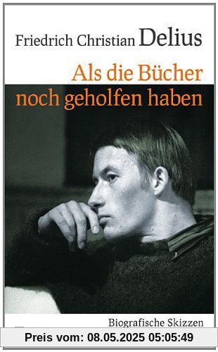 Als die Bücher noch geholfen haben: Biografische Skizzen