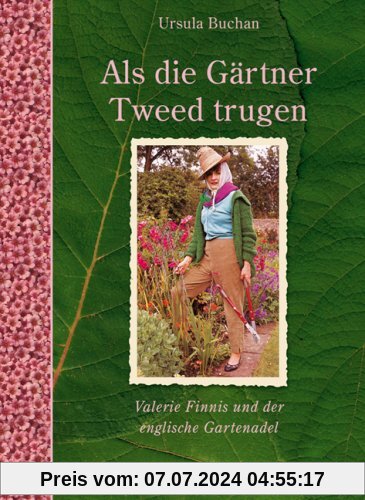 Als die Gärtner Tweed trugen: Valerie Finnis und der englische Gartenadel