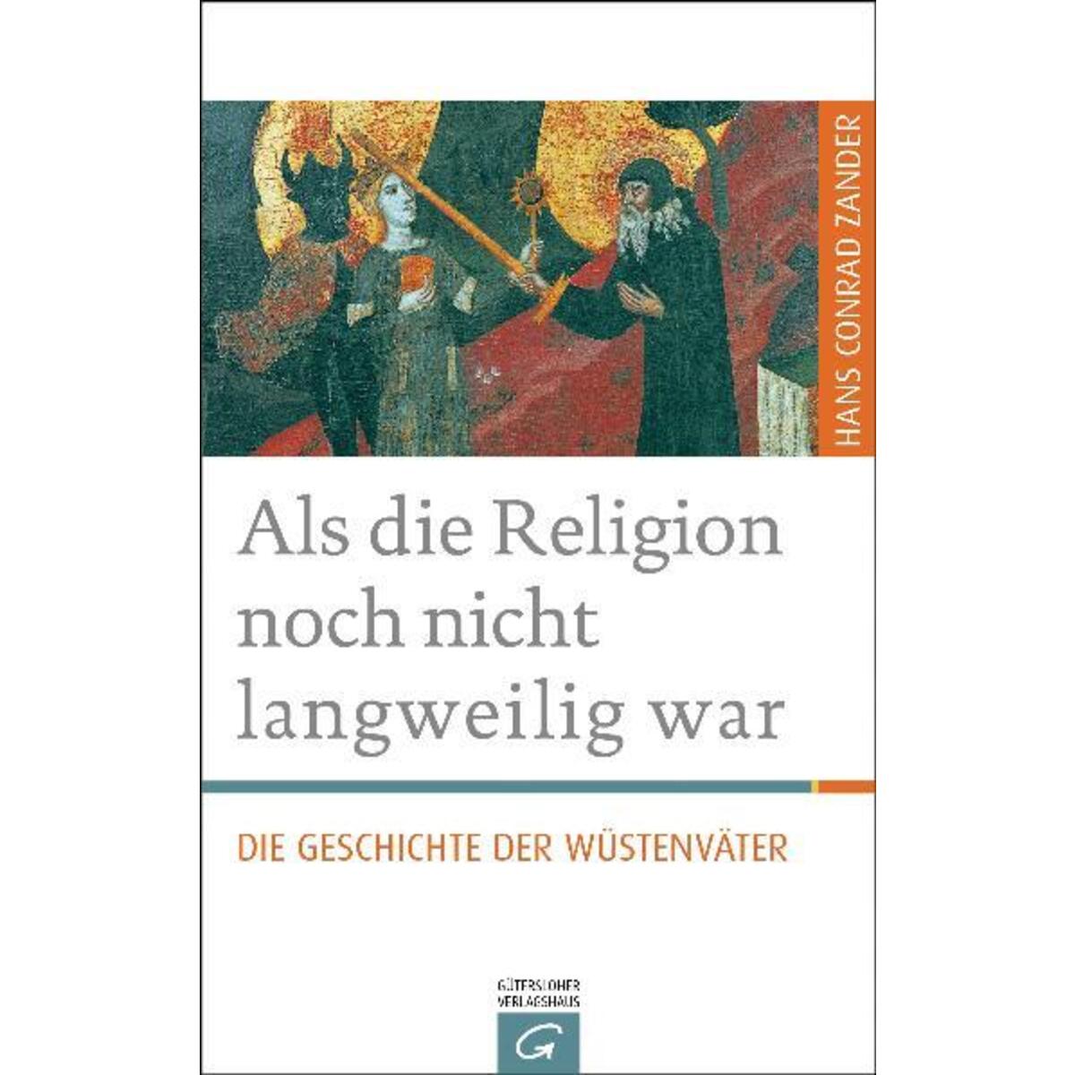 Als die Religion noch nicht langweilig war Als die Religion noch nicht langweilig war von Gütersloher Verlagshaus