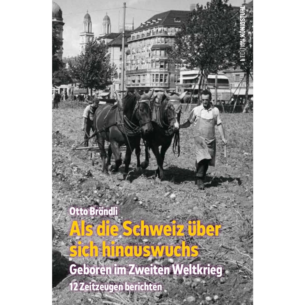 Als die Schweiz über sich hinauswuchs Als die Schweiz über sich hinauswuchs von Edition Königstuhl