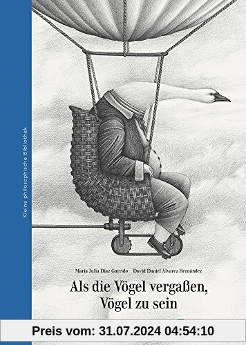 Als die Vögel vergaßen, Vögel zu sein (Kleine philosophische Bibliothek)