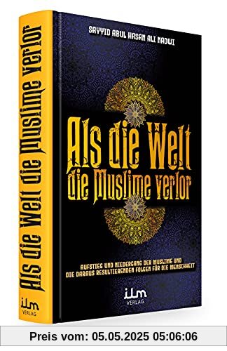 Als die Welt die Muslime verlor Als die Welt die Muslime verlor