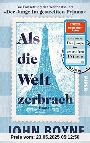 Als die Welt zerbrach: Roman | Die Fortsetzung des Bestsellers »Der Junge im gestreiften Pyjama«