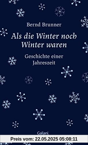 Als die Winter noch Winter waren: Geschichte einer Jahreszeit