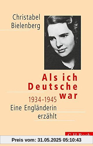 Als ich Deutsche war 1934-1945: Eine Engländerin erzählt