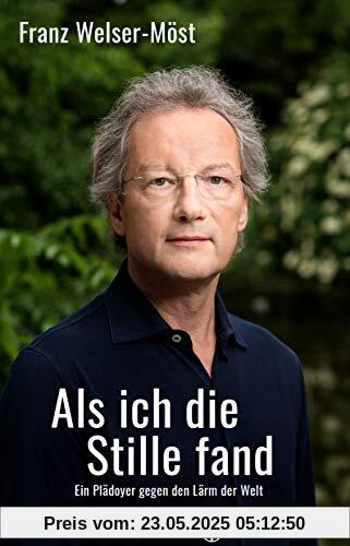 Als ich die Stille fand: Ein Plädoyer gegen den Lärm der Welt Als ich die Stille fand: Ein Plädoyer gegen den Lärm der Welt