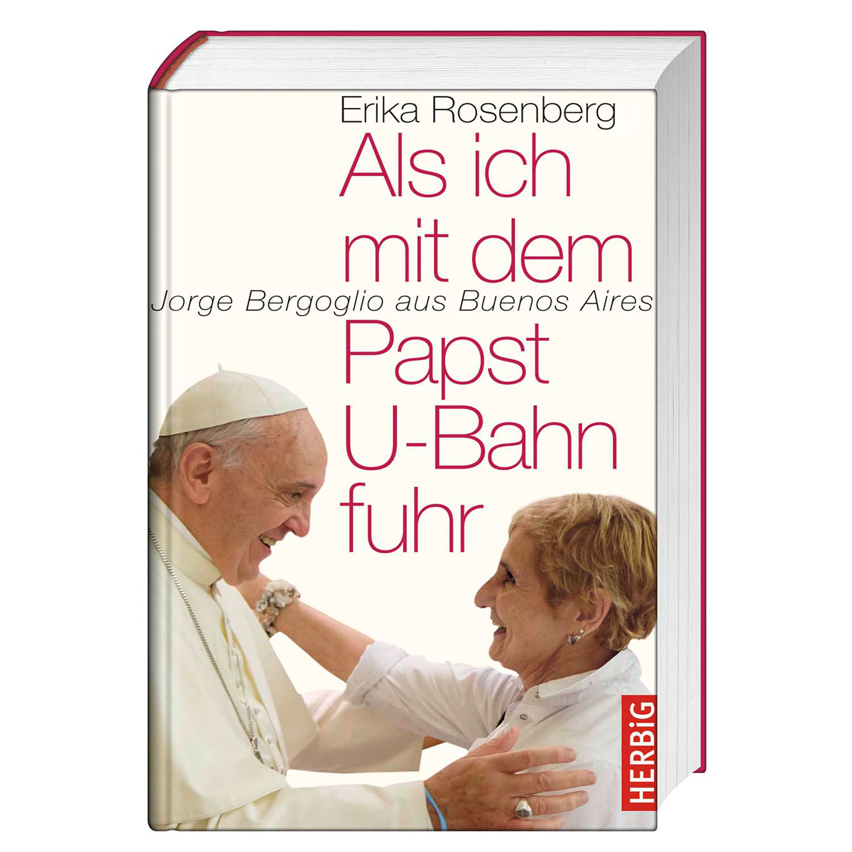 Als ich mit dem Papst U-Bahn fuhr von Herbig