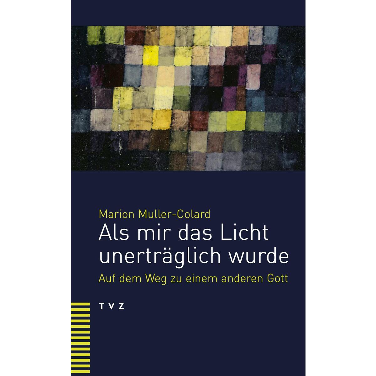 Als mir das Licht unerträglich wurde von Theologischer Verlag Ag
