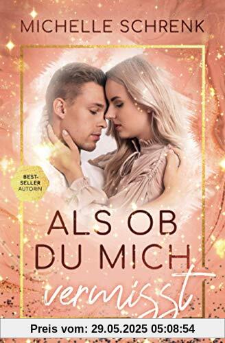 Als ob du mich vermisst Als ob du mich vermisst
