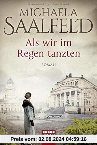 Als wir im Regen tanzten: Roman