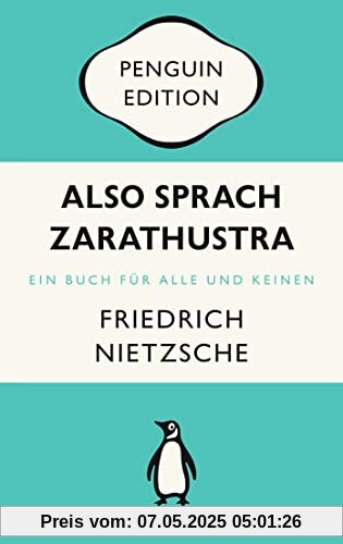 Also sprach Zarathustra: Ein Buch für Alle und Keinen - Penguin Edition (Deutsche Ausgabe) – Die kultige Klassikerreihe – ausgezeichnet mit dem German Brand Award 2022