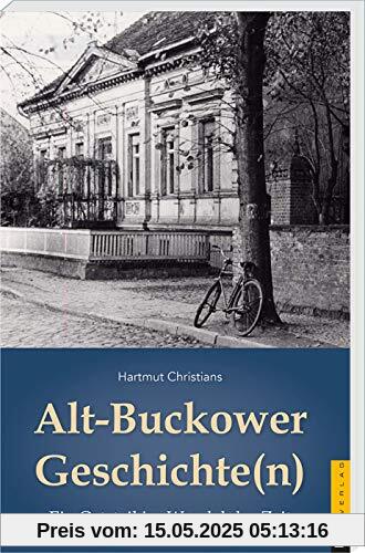 Alt-Buckower Geschichte(n): Ein Ortsteil im Wandel der Zeit