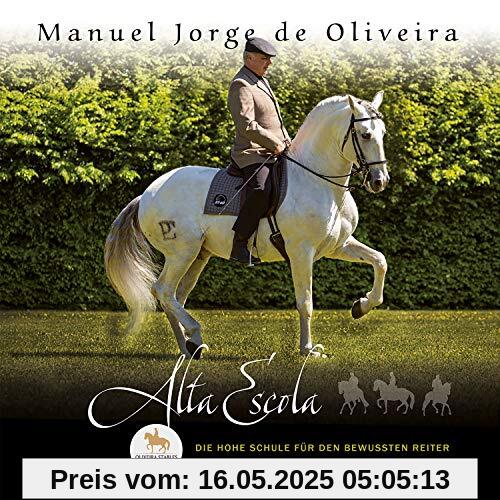 Alta Escola: Die HOHE Schule für den bewussten Reiter Alta Escola: Die HOHE Schule für den bewussten Reiter