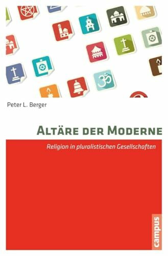 Altäre der Moderne: Religion in pluralistischen Gesellschaften (Religion und Moderne, 2)