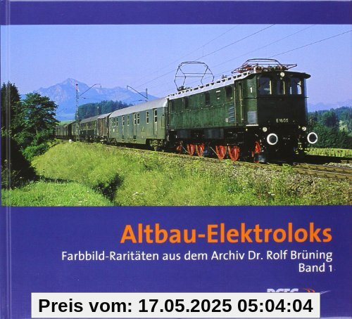 Altbau-Elektroloks: Farbbild-Raritäten aus dem Archiv Dr. Rolf Brünning. Band 1 Altbau-Elektroloks: Farbbild-Raritäten aus dem Archiv Dr. Rolf Brünning. Band 1