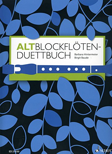 Altblockflöten-Duettbuch: 120 Duette aus acht Jahrhunderten. 2 Alt-Blockflöten. Spielpartitur. (Altblockflötenschule)