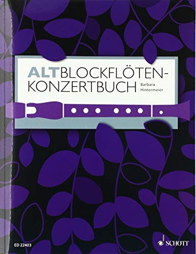 Altblockflöten-Konzertbuch: 60 Stücke aus 5 Jahrhunderten. Alt-Blockflöte und Klavier. (Altblockflötenschule) von Schott Music
