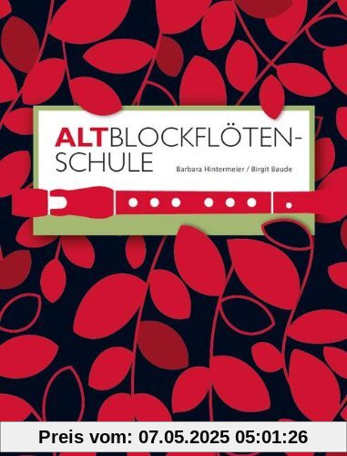Altblockflötenschule: für ältere Kinder, Jugendliche und Erwachsene. Alt-Blockflöte. Lehrbuch.