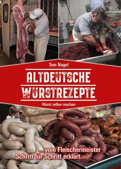 Altdeutsche Wurstrezepte von Peggy Triegel Verlag