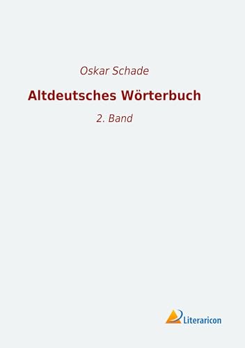 Altdeutsches Wörterbuch: 2. Band