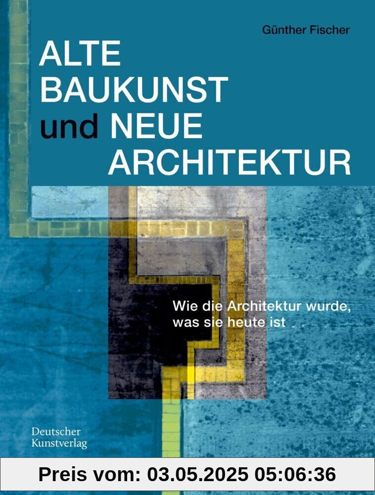 Alte Baukunst Und Neue Architektur: Wie Die Architektur Wurde, Was Sie Heute Ist