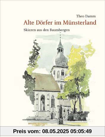 Alte Dörfer im Münsterland: Skizzen aus den Baumbergen Alte Dörfer im Münsterland: Skizzen aus den Baumbergen