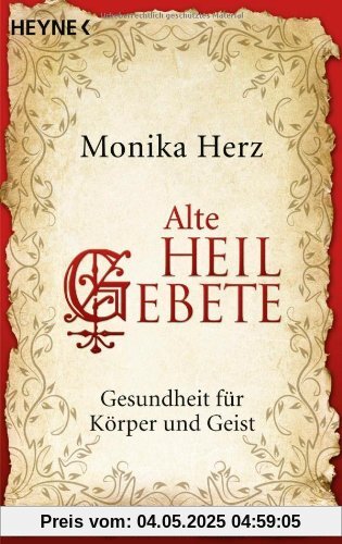 Alte Heilgebete: Gesundheit für Körper und Geist