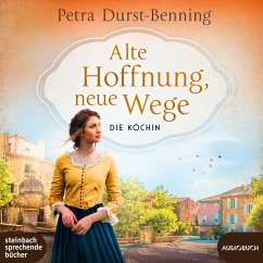 Alte Hoffnung, neue Wege / Die Köchin Bd.2 von Steinbach Sprechende Bücher
