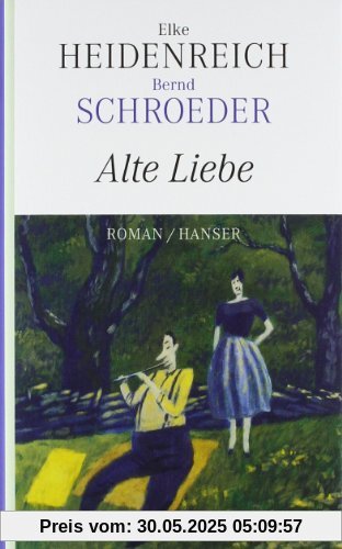 Alte Liebe: Roman Alte Liebe: Roman