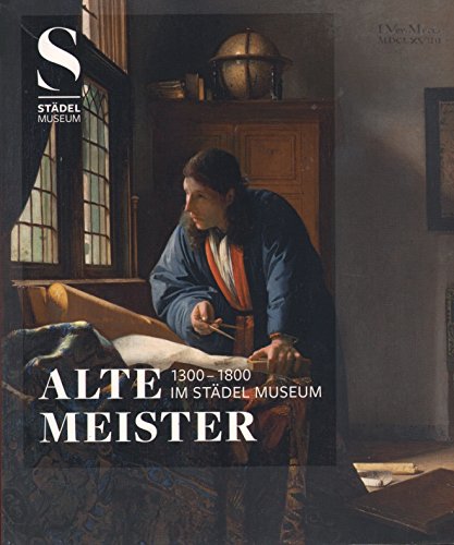 Alte Meister (1300 -1800) im Städel Museum (Alte Kunst)