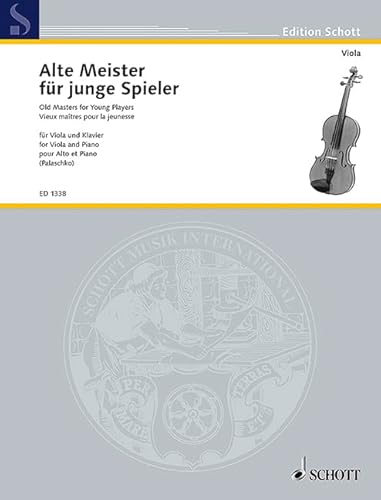 Alte Meister für junge Spieler: Leichte klassische Stücke. Viola und Klavier.: Pièces classiques faciles. viola and piano. (Edition Schott) von Schott