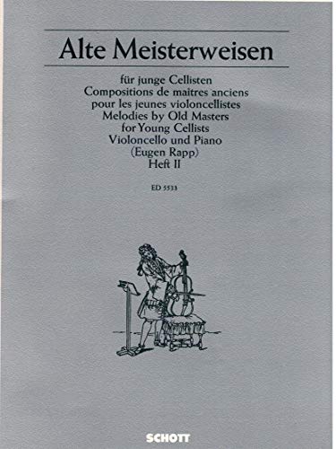 Alte Meisterweisen für junge Cellisten: Violoncello und Klavier. (Edition Schott) von Schott
