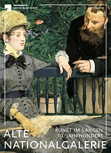 Alte Nationalgalerie: Kunst im langen 19. Jahrhundert von Seemann Henschel GmbH