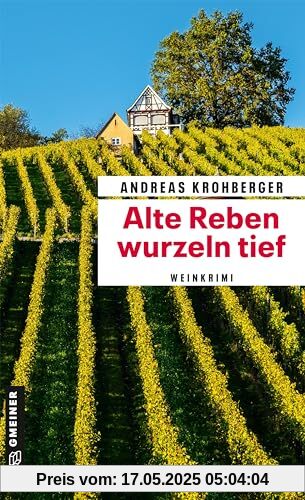 Alte Reben wurzeln tief: Weinkrimi (Winzer Conny ermittelt)