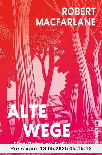 Alte Wege: Eine Reise zu Fuß | Ein Klassiker des Nature Writing Alte Wege: Eine Reise zu Fuß | Ein Klassiker des Nature Writing