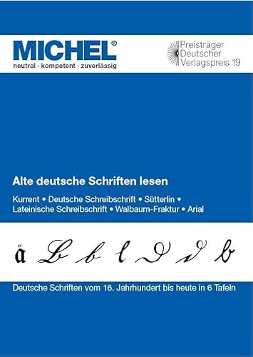 Alte deutsche Schriften lesen: Kurrent, Deutsche Schreibschrift, Sütterlin, Lateinische Schreibschrift, Walbaum-Fraktur, Arial: Deutsche Schriften vom ... Schreibschrift, Walbaum-Fraktur, Arial von MICHEL