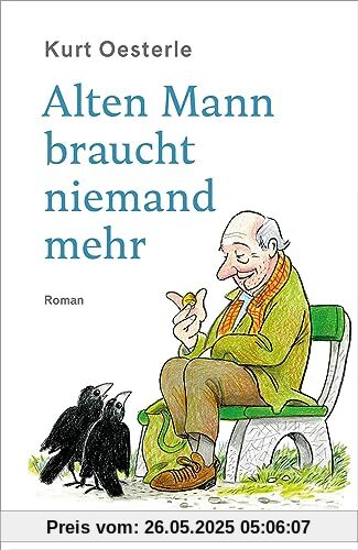 Alten Mann braucht niemand mehr: Roman