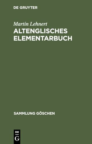 Altenglisches Elementarbuch: Einführung, Grammatik, Texte mit Übersetzung und Wörterbuch (Samm...
