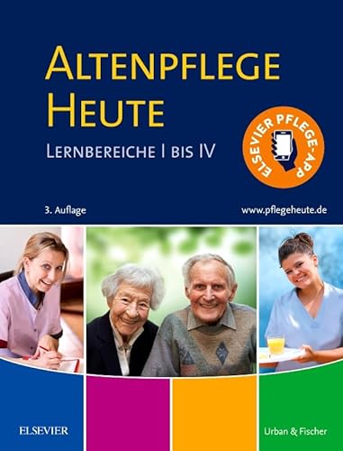 Altenpflege Heute: Lernbereiche I bis IV (Altenpflege Heute Set mit Arbeitsbuch)
