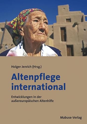 Altenpflege international: Entwicklungen in der außereuropäischen Altenhilfe