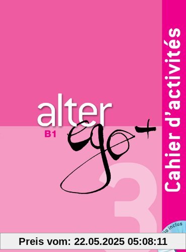 Alter Ego B1: Cahier d'activites. Cd audio