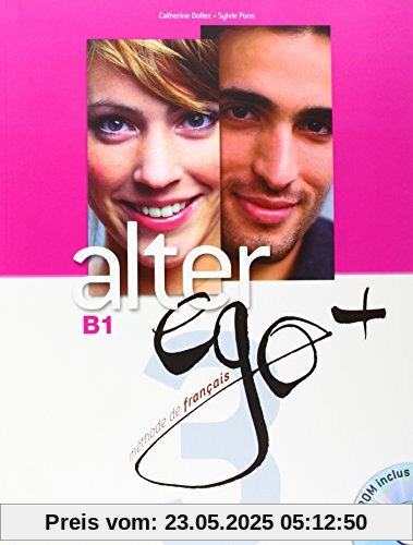 Alter ego+ 3: Méthode de français / Livre de l'élève - Kursbuch mit CD-ROM