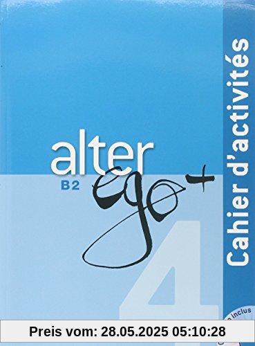 Alter ego + 4 B2 : Cahier d'activités (1CD audio)