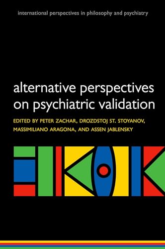 Alternative perspectives on psychiatric classification: Dsm, Icd, Rdoc, and Beyond (International Perspectives in Philosophy and Psychiatry) von Oxford University Press